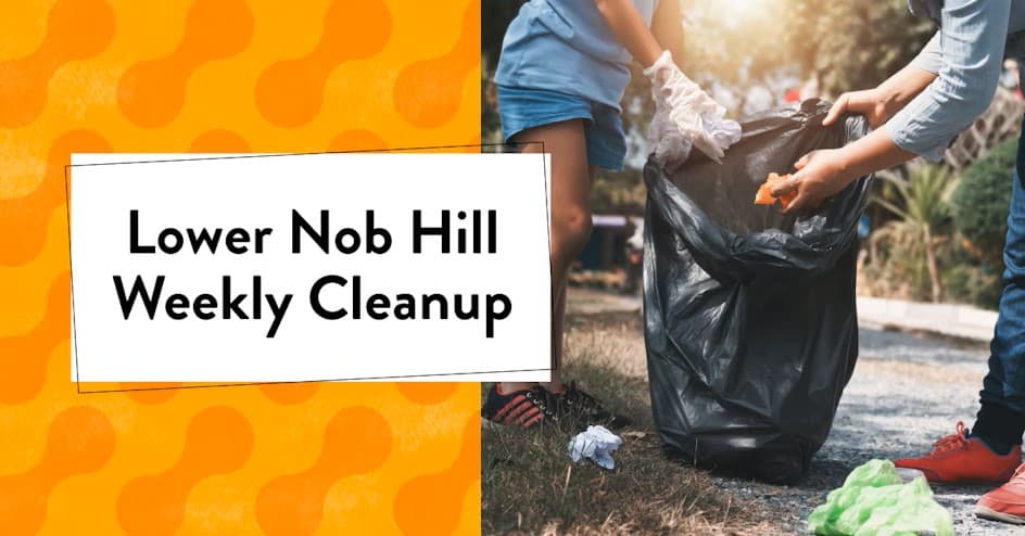 Lower Nob Hill Weekly Cleanup