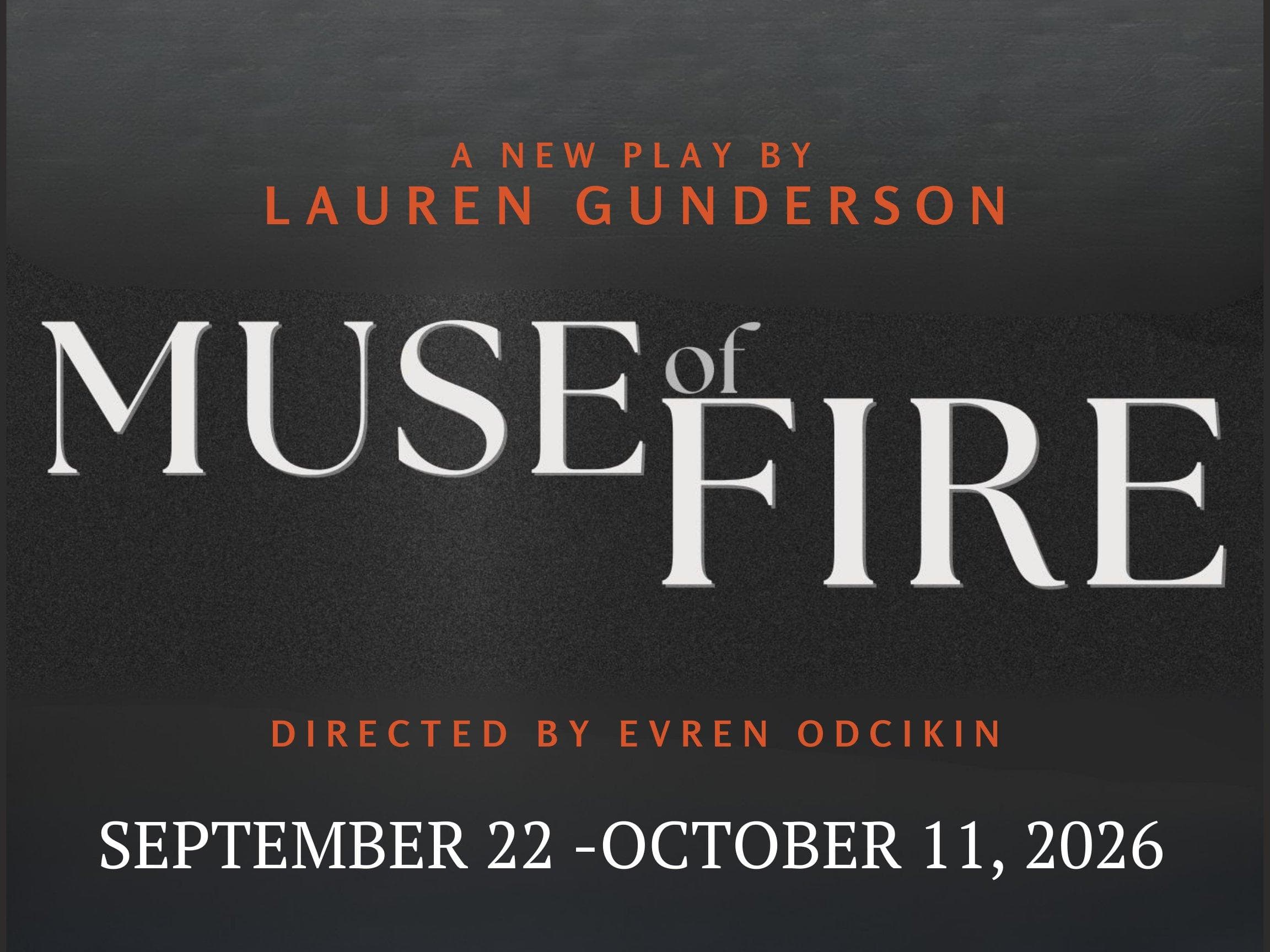 Magic World Premiere Muse of Fire by Lauren Gunderson